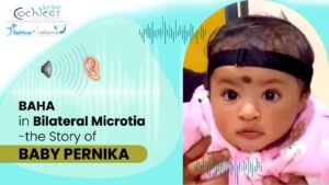 BAHA in Bilateral Microtia - the Story of Baby Pernika