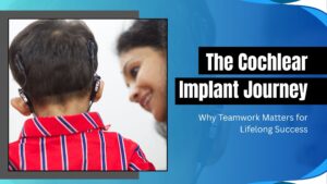 The Cochlear Implant Journey
